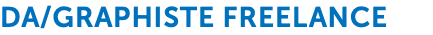 DA/GRAPHISTE FREELANCE
